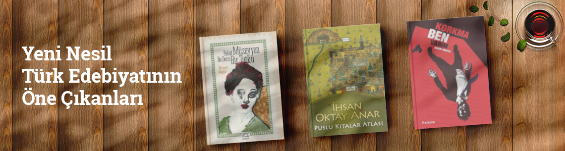 Yeni Nesil Türk Edebiyatının Öne Çıkan Kitap Önerileri