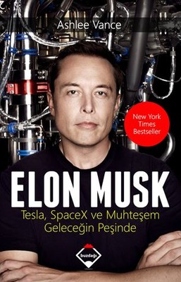 Elon Musk-Tesla SpaceX ve Muhteşem Geleceğin Peşinde