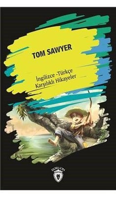 Tom Sawyer Ingilizce Turkce Karsilikli Hikayeler Tom Sawyer Fiyati Satin Al Idefix