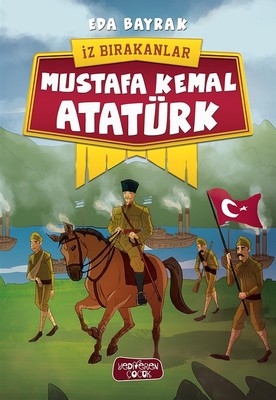 Mustafa Kemal Ataturk Iz Birakanlar Eda Bayrak Fiyati Satin Al Idefix