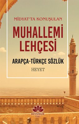 Midyat Ta Konusulan Muhallemi Lehcesi Arapca Turkce Sozluk Kolektif Fiyati Satin Al Idefix