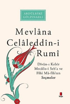 Mevlana Celaleddin I Rumi Divan I Kebir Mecalis I Seba Ve Fihi Ma Fihten Secmeler Abdulbaki Golpinarli Fiyati Satin Al Idefix