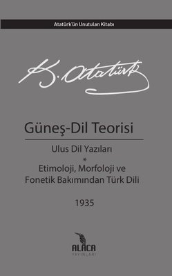 Gunes Dil Teorisi Ulus Dil Yazilari Etimoloji Morfoloji Ve Fonetik Bakimindan Turk Dili 1935 Mustafa Kemal Ataturk Fiyati Satin Al Idefix