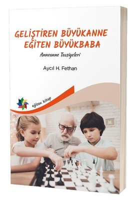 Gelistiren Buyukanne Egiten Buyukbaba Anneanne Tavsiyeleri Aycil H Fethan Fiyati Satin Al Idefix