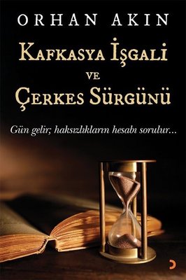 Kafkasya Isgali Ve Cerkes Surgunu Orhan Akin Fiyati Satin Al Idefix