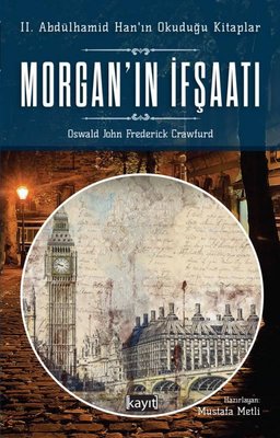 Morganın İfşaatı: 2. Abdülhamid Hanın Okuduğu Kitaplar