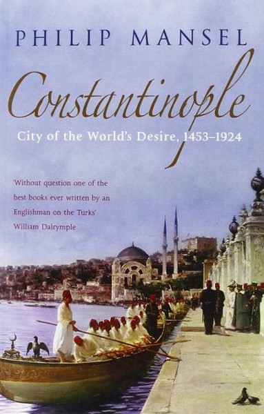 Constantinople: City of the Worlds Desire, 1453-1924.pdf