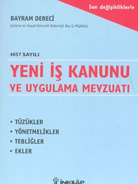 Yeni İş Kanunu ve Uygulama Mevzuatı - Son Değişikliklerle.pdf