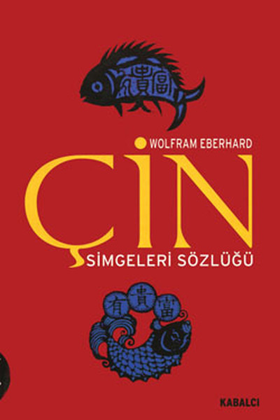 Çin Simgeleri Sözlüğü - Çin Hayatı ve Düşüncesinde Gizli Simgeler.pdf