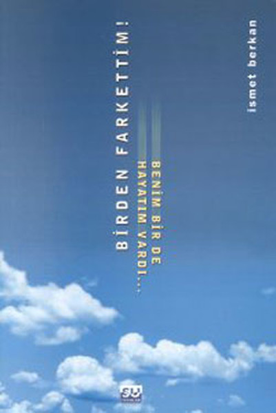 Birden Farkettim Benim De Bir Hayatım Vardı.pdf