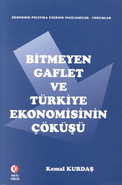 Bitmeyen Gaflet ve Türkiye Ekonomisinin Çöküşü.pdf
