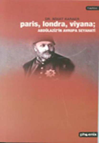 Paris Londra Viyana - Abdülazizİn Avrupa Seyahati.pdf
