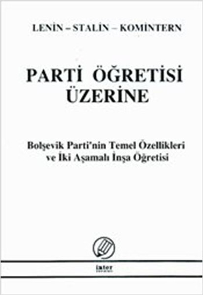 Parti Öğretisi Üzerine - Bolşevik Partinin Temel Özellikleri ve İki Aşamalı İnşa Öğretisi.pdf
