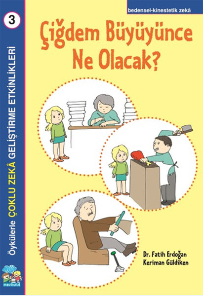 Çiğdem Büyüyünce Ne Olacak? - Öykülerle Çoklu Zeka Geliştirme Etkinlikleri 3.pdf