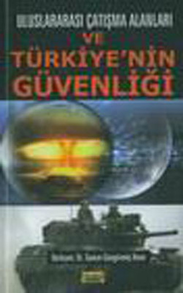 Uluslararası Çatışma Alanları ve Türkiyenin Güvenliği.pdf