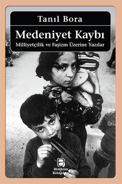 Medeniyet Kaybı - Milliyetçilik ve Faşizm Üzerine Yazılar.pdf