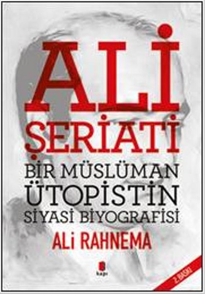 Ali Şeriatı - Bir İslami Ütopistin Siyasi Biyografisi.pdf