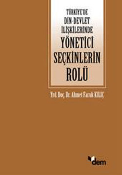 Türkiyede Din - Devlet İlişkilerinde Yönetici Seçkinlerinin Rolü.pdf