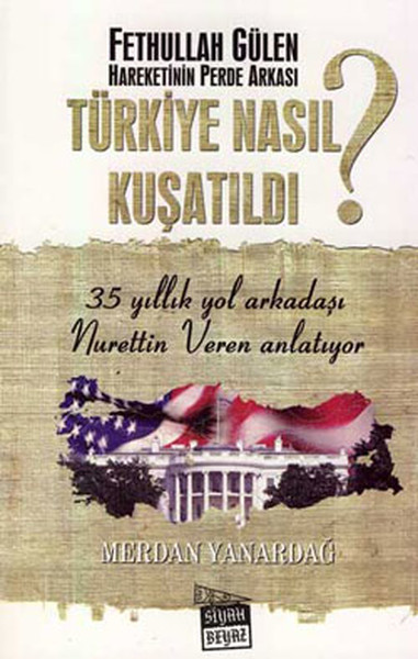 Fethullah Gülen Hareketinin Perde Arkası - Türkiye Nasıl Kuşatıldı?.pdf