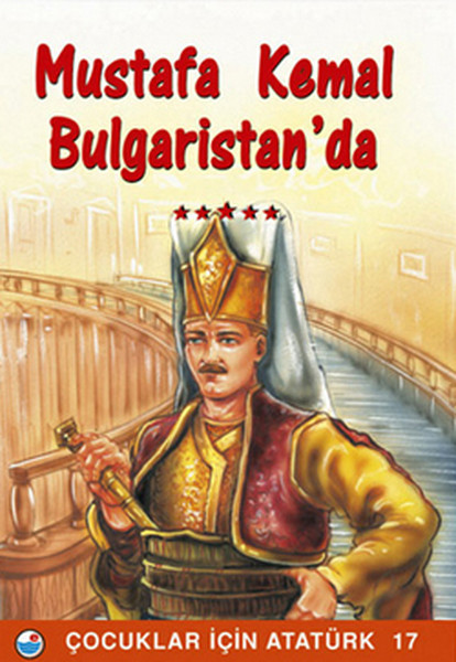 Mustafa Kemal Bulgaristanda - Çocuklar İçin Atatürk.pdf
