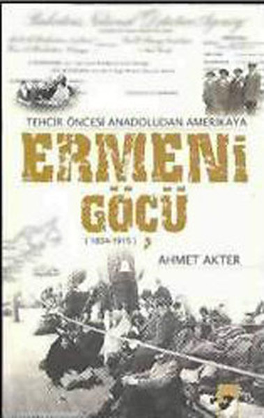 Ermeni Göçü - Tehcir Öncesi Anadoludan Amerikaya (1834-1915).pdf