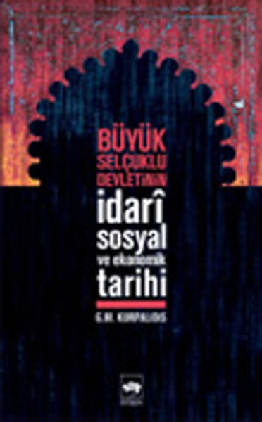 Büyük Selçuklu Devletinin İdari,Sosyal ve Ekonomik Tarihi.pdf
