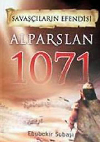 Savaşçıların Efendisi - Alparslan 1071.pdf