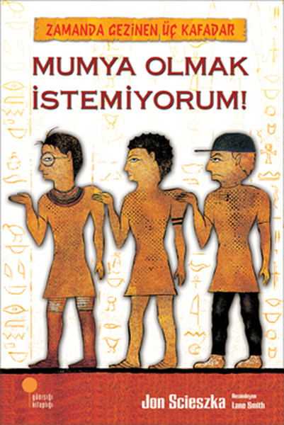 Zamanda Gezinen Üç Kafadar - Mumya Olmak İstemiyorum!.pdf