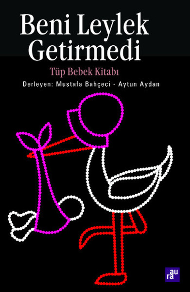 Beni Leylek Getirmedi - Tüp Bebek Kitabı.pdf