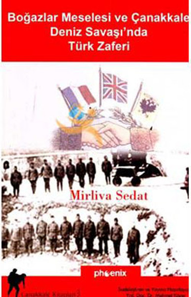 Boğazlar Meselesi ve Çanakkale Deniz Savaşında Türk Zaferi.pdf
