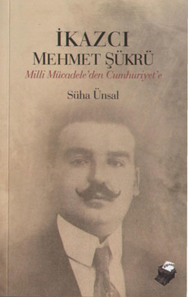 İkazcı Mehmet Şükrü - Milli Mücadeleden Cumhuriyete.pdf