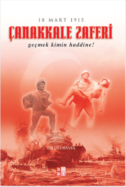 Çanakkale Zaferi - Geçmek Kimin Haddine !.pdf
