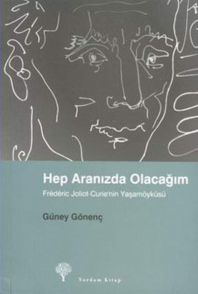 Hep Aranızda Olacağım - Frederic Joliot-Curienin Yaşamöyküsü.pdf