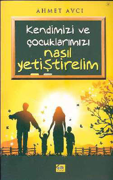 Kendimizi ve Çocuklarımızı Nasıl Yetiştirelim.pdf