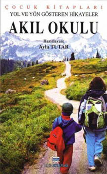 Yol ve Yön Gösteren Hikayeler - Akıl Okulu.pdf