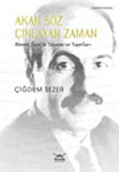 Akan Söz Çınlayan Zaman Ahmet Özerin Yaşamı ve Yapıtları.pdf