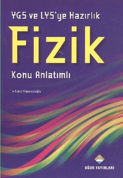 YGS ve LYSye Hazırlık Fizik Konu Anlatımlı.pdf