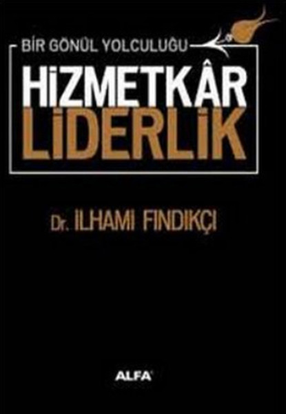 Bir Gönül Yolculuğu - Hizmetkar Liderlik.pdf