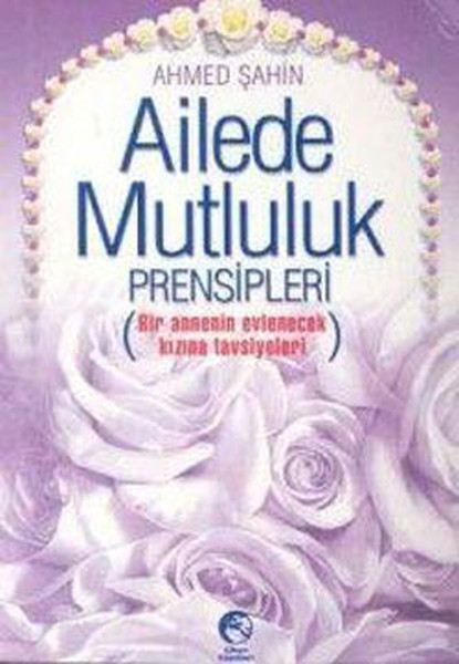 Ailede Mutluluk Prensipleri (Bir Annenin Evlenecek Kızına Tavsiyeleri).pdf