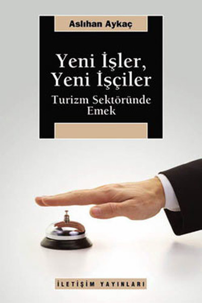 Yeni İşler, Yeni İşçiler Turizm Sektöründe Emek.pdf