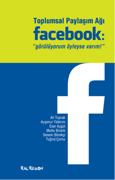 Toplumsal Paylaşım Ağı Facebook: Görülüyorum Öyleyse Varım.pdf
