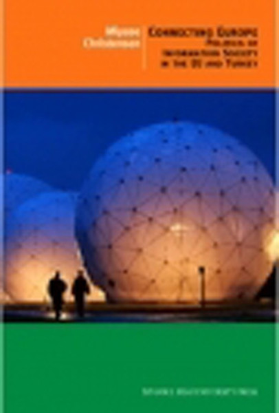 Connecting Europe: Politics Of İnformation Society İn The EU and Turkey.pdf