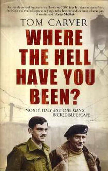 Where the Hell Have You Been?: Monty, Italy and One Mans Incredible Escape.pdf