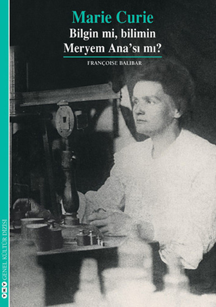 Marie Curie - Bilgin mi, Bilimin Meryem Anasımı?.pdf