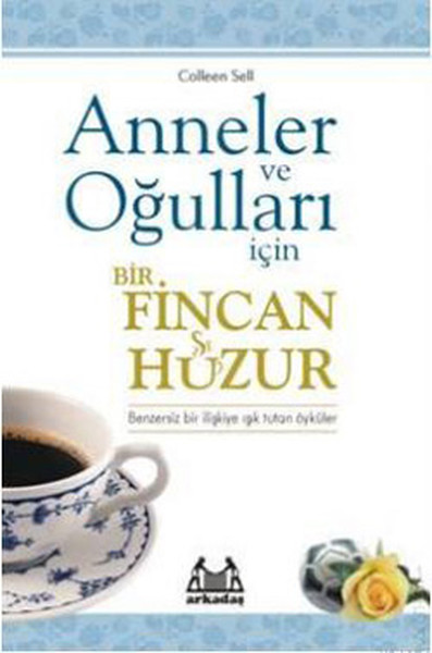 Anneler ve Oğulları İçin Bir Fincan Huzur.pdf
