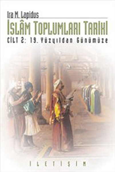 İslam Toplumları Tarihi - Cilt 2: 19 Yüzyıldan Günümüze.pdf