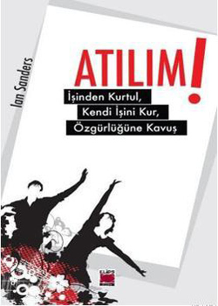 Atılım! İşinden Kurtul , Kendi İşini Kur, Özgürlüğüne Kavuş.pdf