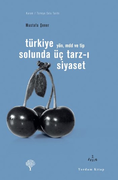 Türkiye Solunda Üç Tarz-ı Siyaset - Yön Mdd veTip.pdf