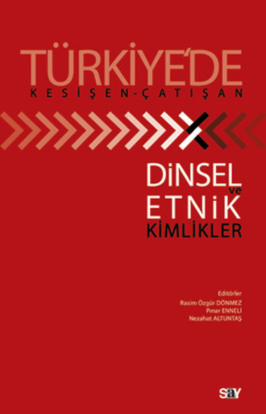 Türkiyede Kesişen - Çatışan Dinsel ve Etnik Kimlikler.pdf