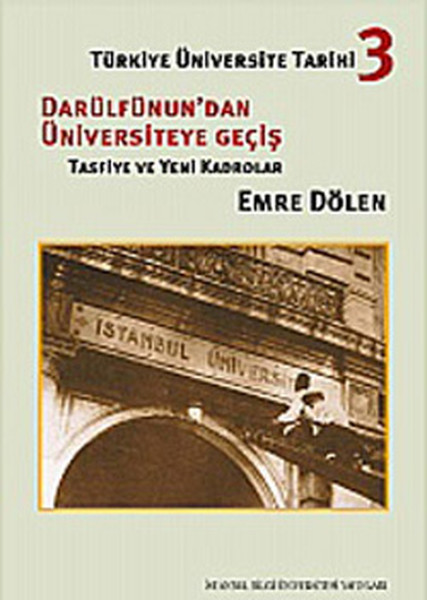 Türkiye Üniversite Tarihi-3 Darülfünundan Üniversiteye Geçiş (Tasfiye ve Yeni Kadrolar).pdf